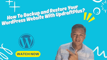 How To Backup and Restore Your WordPress Website With UpdraftPlus?