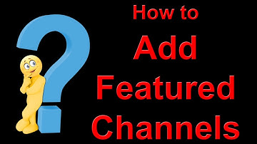 How To Add YouTube Featured Channel