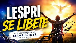 Lespri Se Libété - Yon Chan Kap Ranpli Kè W Ak Lafwa, Lespwa Ak Lajwa.