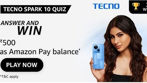 Amazon Tecno Spark 10 Quiz Answer Today Win 500 | Amazon Quiz Today