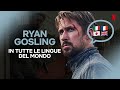 Ecco come suona la voce di RYAN GOSLING in TUTTE LE LINGUE DEL MONDO | Netflix Italia
