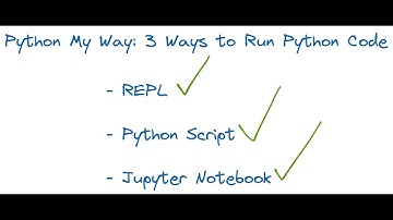 Python My Way: 3 Ways to Run Python (+ ALL 3 IN THE BROWSER)