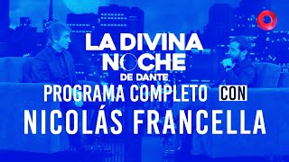 La Divina Noche de Dante: Programa del 08 de julio de 2023 con Nicolás Francella