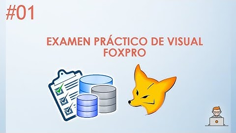 Capítulo 01 - EXAMEN PRÁCTICO DE VISUAL FOXPRO | VICTOR RAMOS