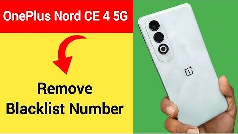 OnePlus Nord CE 4 5G me Blacklist se number Kaise nikale, how to remove blacklist number
