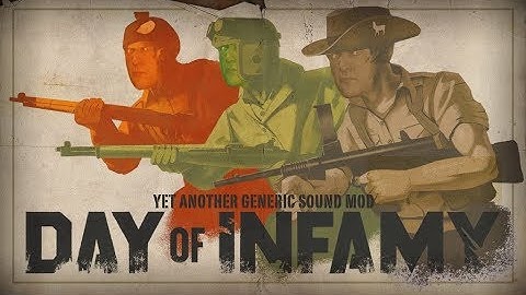 Day of Infamy: Yet Another Generic Sound Mod Demonstration and Comparison