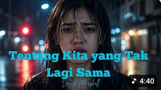 Download lagu “Tentang Kita yang Tak Lagi Sama – Lagu Galau Viral 2026 Bikin Nangis & Susah Move On”