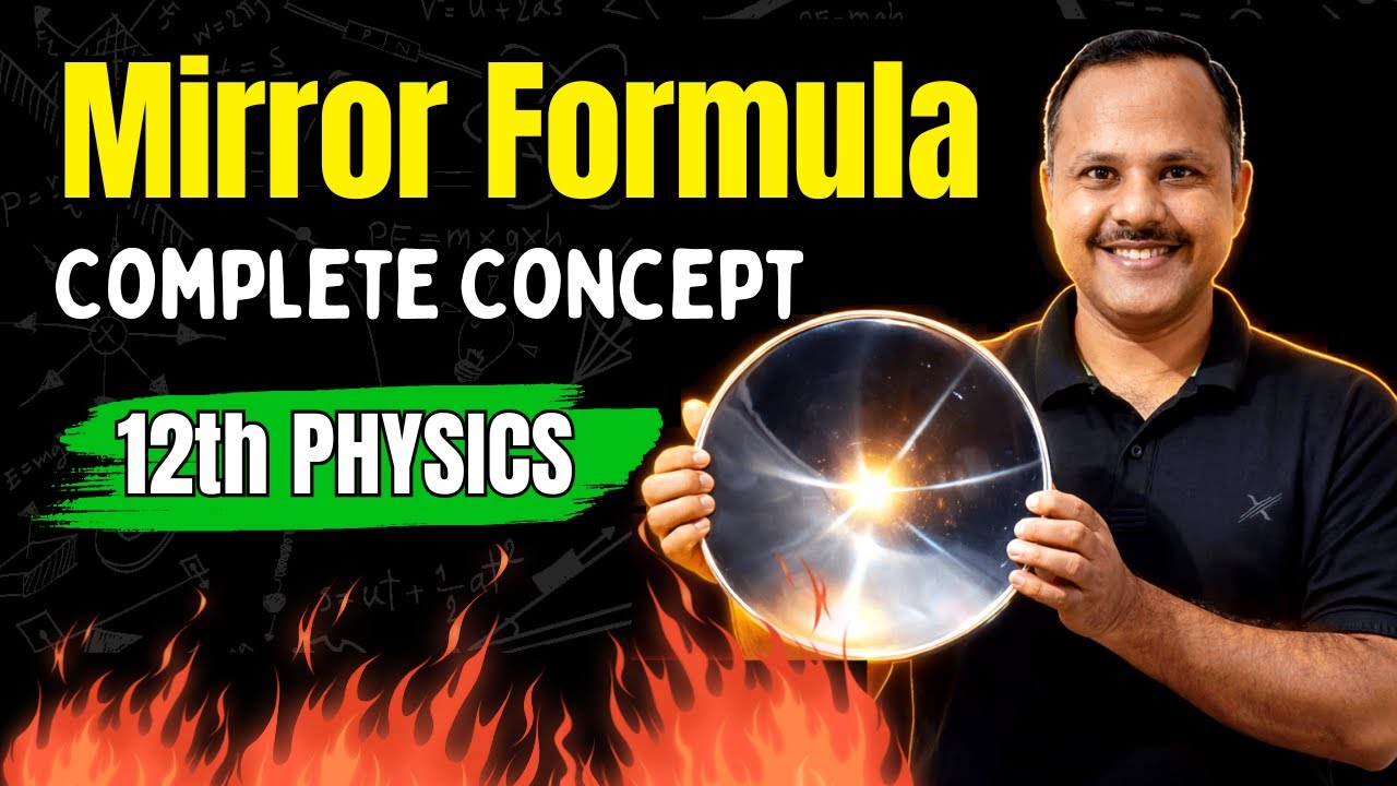 Mirror Formula | Reflection of Light and Spherical Mirrors | Ray Optics | 12th Physics 