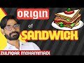 History and origin of sandwich  history of english  zulfiqar mohammadi english