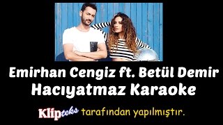 Hacıyatmaz (KARAOKE) - Emirhan Cengiz ft. Betül Demir