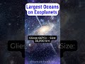 Largest Oceans on Exoplanets #knowledge #universe #factlover