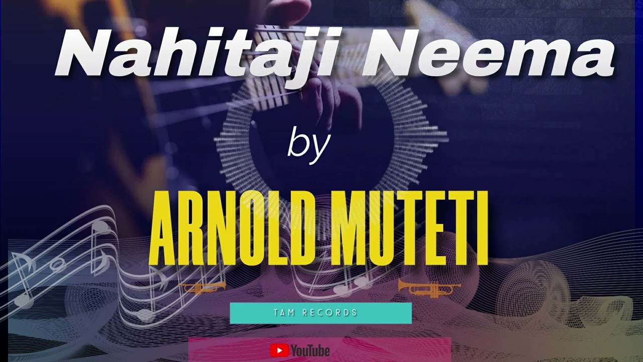  Arnold Muteti- Nahitaji Neema [Official Audio]