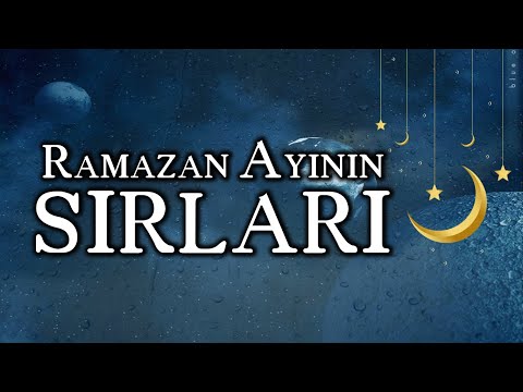 RAMAZAN AYI'NIN SIRLARI | BİLİNMEYENLERİ VE FAZİLETİ