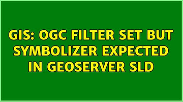 GIS: OGC Filter set but symbolizer expected in GeoServer SLD