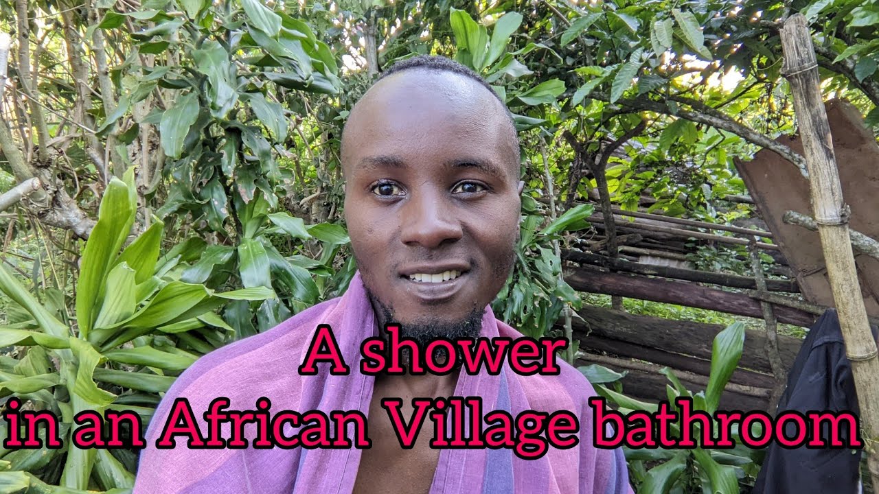 Showering In An African Village Bathroom||African Village Life - YouTube