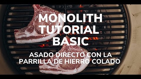 Monolith Kamado Barbacoa | Tutorial Basic España | Asado directo con la parrilla de hierro colado