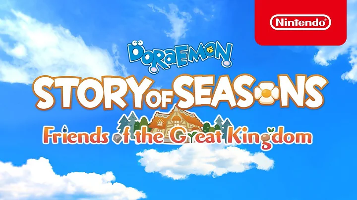 DORAEMON STORY OF SEASONS: Friends of the Great Kingdom - Launch Trailer - Nintendo Switch - DayDayNews