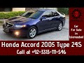 Honda Accord CL9 Type24S 2005 for Sale in Islamabad by JinWheels