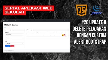 Belajar Membuat Web dari Nol dgn PHP MySQL #20 Delete & Update Pelajaran dgn Custom Alert Bootstrap