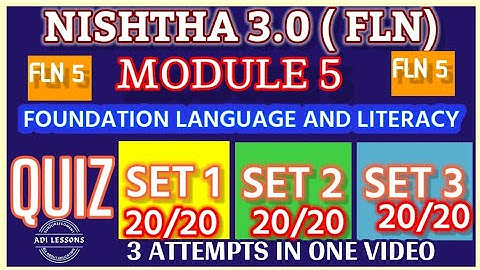 NISHTHA 3.0 MODULE 5 FOUNDATION LANGUAGE AND LITERACY MODULE 5 QUIZ ANSWERS SET 1 SET 2 SET 3 60/60