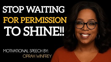 STOP WAITING FOR PERMISSION TO SHINE| Oprah Winfrey Motivational Speech | Take Control of Your Life