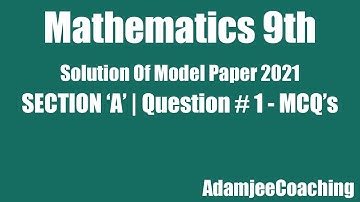 Mathematics 9th | Solution of Model Paper 2021 | Q.1 (MCQ