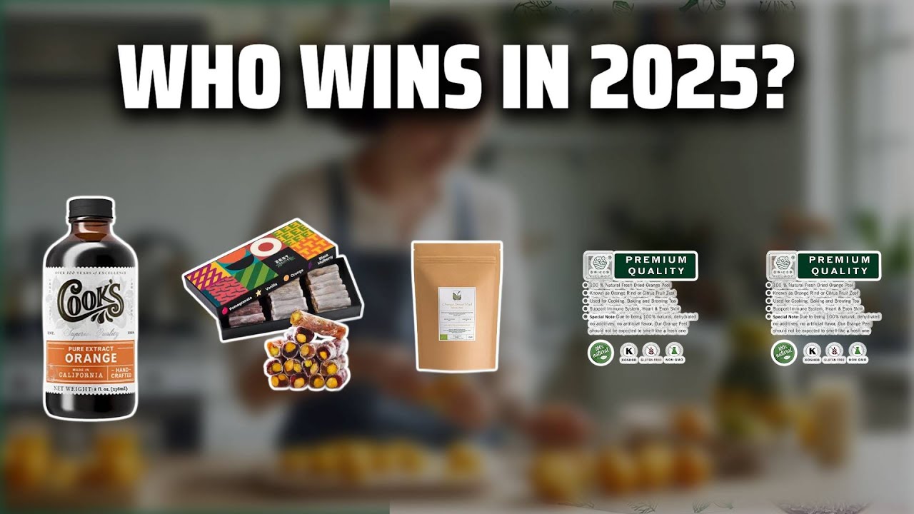 The Top 5 Best Orange Zest in 2025 - Must Watch Before Buying!