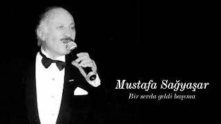 Mustafa Sağyaşar ~ Bir sevda geldi başıma