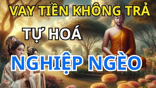 Lời Phật dạy: vay tiền không trả quả báo nghiệp nghèo hèn  Trí Tuệ Từ Bi