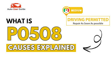 What is P0508 : Engine Error Code Causes Explained