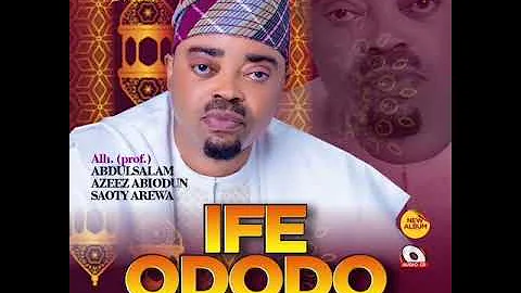 IFE OTITO BY ALH. (PROF) ABDULSALAM AZEEZ ABIODUN SAOTY AREWA (OFFICIAL AUDIO)