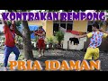 PRIA IDAMAN II KONTRAKAN REMPONG EPISODE 57