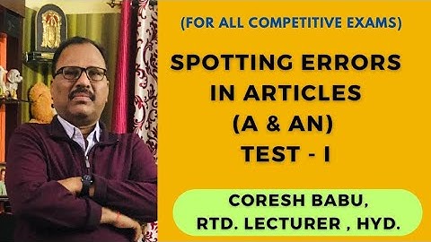 SPOTTING ERRORS IN ARTICLES (A & AN) TEST- I