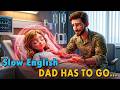 Why Does Dad Have To Leave? | Easy English Listening Practice Story (A1-A2 Level)