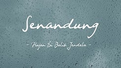 Senandung - Hujan Di Balik Jendela ( Official Lyric Video )  - Durasi: 4:33. 