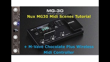 Nux Mg-30 scene tutorial + m-vave chocolate plus