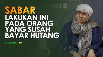 Sabar, Lakukan Ini Pada Orang Yang Susah Bayar Hutang | Buya Yahya