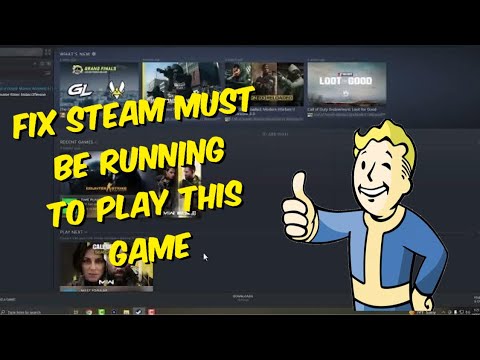 How To Fix Steam Must Be Running To Play This Game Error