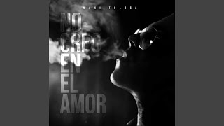 Video thumbnail of "Maxi Tolosa - No Creo En El Amor"
