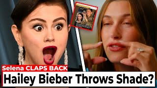 Hailey Bieber THROWS SHADE at Selena Gomez — and Selena CLAPS BACK with Deleted Post!
