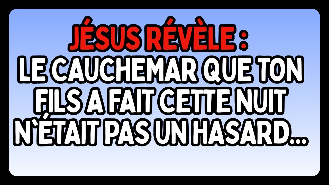 ⚡ JÉSUS RÉVÈLE : LE CAUCHEMAR QUE TON FILS A FAIT CETTE NUIT N'ÉTAIT PAS UN HASARD...