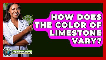 How Does The Color Of Limestone Vary? - Earth Science Answers
