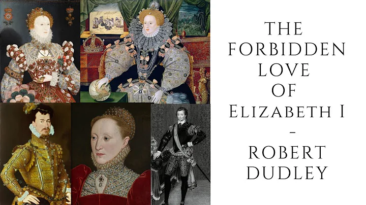 The FORBIDDEN Love Of Elizabeth I - Robert Dudley