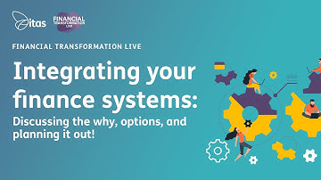 Financial Transformation Live: Integrating your finance systems