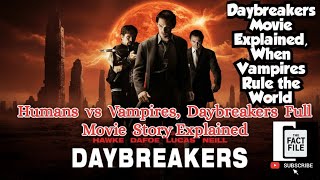 Daybreakers  Movie Story Vdanire Apocalypse Explained daybreakervdanirevdaniremoviesusa 