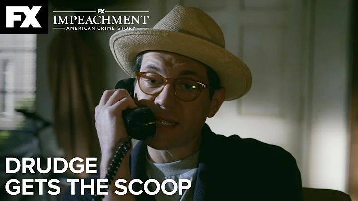 Impeachment: American Crime Story | Drudge Gets th...
