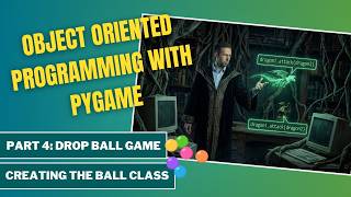 Full Python OOP with Pygame #4: Creating the Ball Class | Drop Ball News