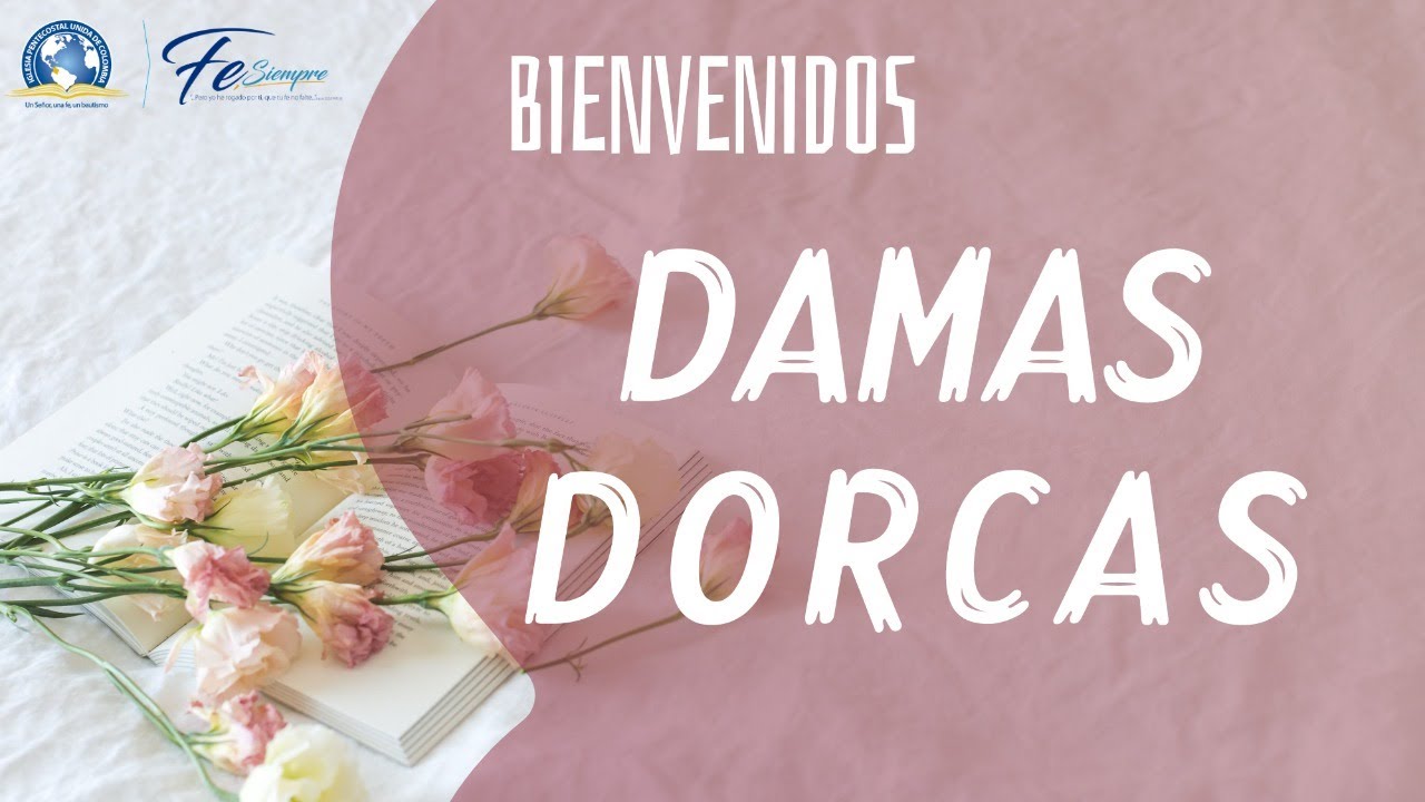CULTO DE DAMAS DORCAS DE MUJER A MUJER👩🌷 - YouTube