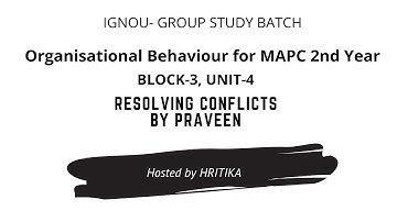 RESOLVING CONFLICTS BY Praveen | OB BLOCK-3, UNIT-4 | MPCE 031 | IGNOU | MA PSYCHOLOGY