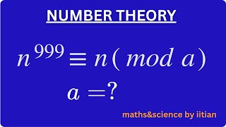 Solve n⁹⁹⁹ ≡ n (mod a) in Minutes - Number Theory MADE EASY